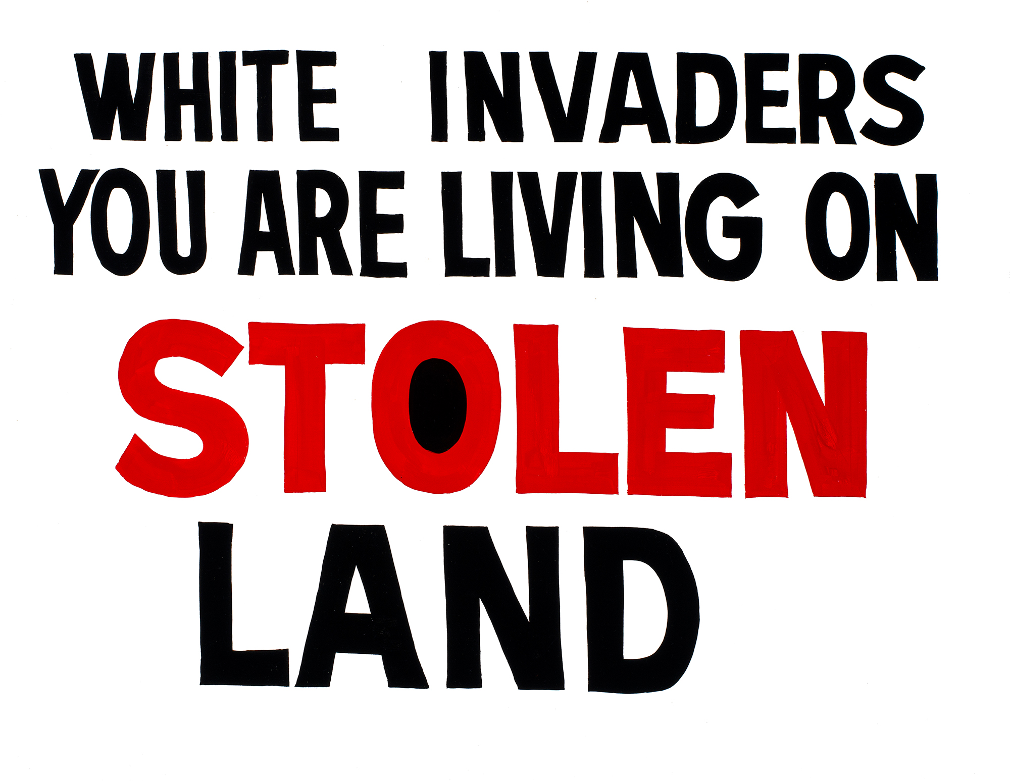 richard-bell-white-invaders-you-are-living-on-stolen-land-2014-synthetic-polymer-paint-on-board-90-x-120_web